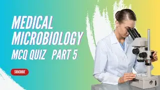 Medical Microbiology  Part 5~ Multiple Choice Questions Quiz ~ Medical Laboratory Science