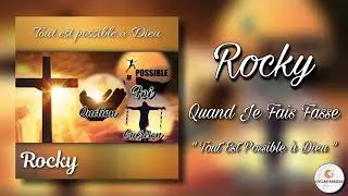 Rocky || Quand Je Fais Fasse || Cantique 2022 Nouvel Album 