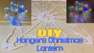 DIY Hangers Christmas Lantern