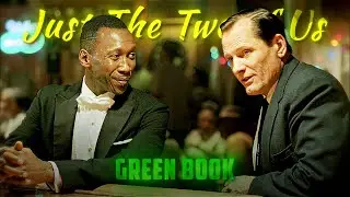 Just The Two of Us - Green Book [EDIT] 4K