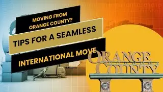 How to Move Internationally from Orange County | SDC International Shipping Guide