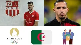 Bilan JO Paris 2024/Mercato Alg&eacute;rie/Mahious au CRB en pr&ecirc;t/Avenir de Bennacer et de youcef Atal...