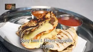 Spicy Lamb & Cheese Quesadilla (ENGLISH) #quesadilla #tacos #mexicanfood #burrito #nachos