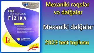 Mexaniki rəqslər və dalğalar.(5).Mexaniki dalğalar. (DİM-2023 Fizika toplusu)