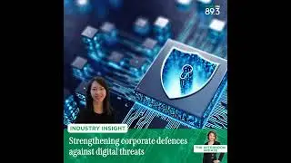 Industry Insight: Strengthening corporate defences against digital threats