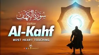 Surah Al-Kahf سورة الكهف 🌙 | Heart Soothing Quran For Jumuah Light, Peace & Protection-Habibullah TV