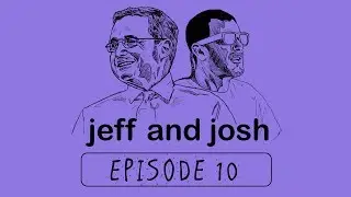 Jeff and Josh | E10 | James Jeong