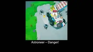 DANGER in Astroneer Meme - #shorts - ReidTDR Edit Challenge 1