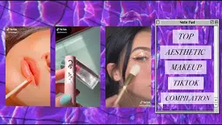 top AESTHETIC MAKEUP TIKTOK compilation ♡