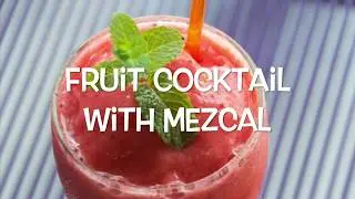 Don Lim&oacute;n Fruit Cocktail with MEZCAL