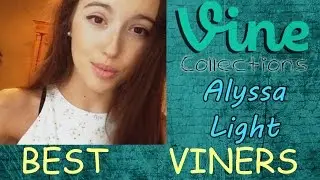 BEST VINE Compilation | Alyssa Light | Top Funny Vines 2015