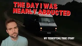 The Day I Was Nearly Abducted (My Terrifying True Story)