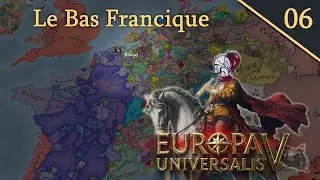 EUV - D&eacute;couverte FR Patch 1.0.7 🔥 Le Bas Francique doit s'affirmer face au  p&eacute;ril Fran&ccedil;ais ! Ep 6