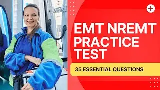 EMT NREMT Questions - Emergency Medical Technician Practice Test (35 Essential Questions)