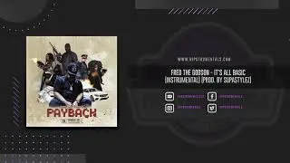 Fred The Godson &ndash; It&rsquo;s All Basic [Instrumental] (Prod. By Supastylez) + DL via @Hipstrumentals
