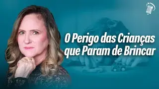 O PERIGO DAS CRIANÇAS QUE PARAM DE BRINCAR | COM DRA. LILLIANY (NEUROPEDIATRA) | SANTOFLOW #388