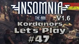 Let's Play - INSOMNIA: The Ark #47 [DE] by Kordanor