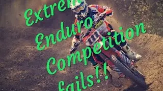 Extreme Enduro fails compilation/explorer habit
