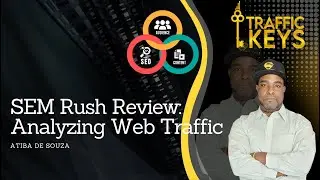 SEM Rush Review: Analyzing Web Traffic
