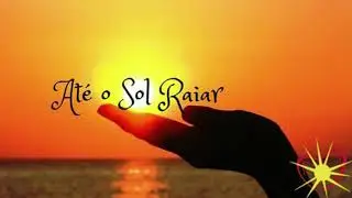 Até o sol raiar -  Victor Santos (Música de mocidade espirita)