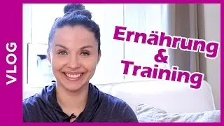Meine Ernährung & Training 💗