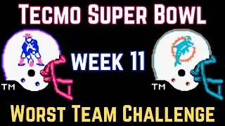 Worst Team Challenge - The Rematch - Patriots vs Dolphins Week 11 - Tecmo Super Bowl