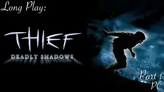 Thief: Deadly Shadows (4K/5.1) - Retro Long Play - Part 1