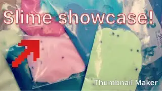 Slime showcase!