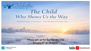Celebration Church Barrie Sunday morning worship service. January 4th, 2026.