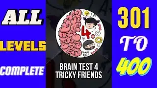 BRAIN TEST 4 ALL LEVELS COMPLETE 301 TO 400