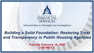 Building a Solid Foundation: Restoring Trust and Transparency in Public Housing... (EventID=XXXXXX)