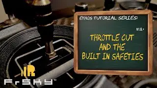 Throttle Cut and the Built in Safeties - FrSky EthOS Instructional Series