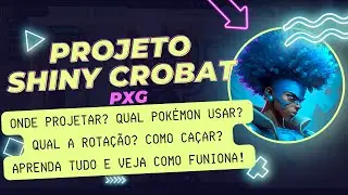 [PXG] Tutorial - Projeto Shiny Crobat