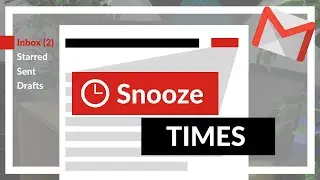 Change the default snooze time in Gmail