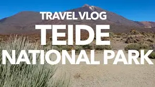 Canary Islands. Tenerife Travel Vlog | Teide National Park and the highest volcano in Europe