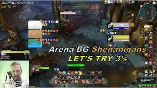 WOW Arena Shenanigans Ep10 Lets Try Threes