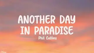 Phil Collins - Another Day In Paradise (Lyrics) (Loop Video)