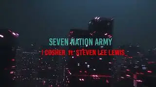 DJ Cosher  Featuring Steven Lee Lewis - Seven Nation Army (Official Music Video)