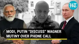 India Backs Russia After Putin Tells Modi How Moscow Crushed Wagner's Armed Rebellion | Report