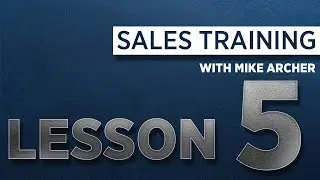 #5 Sales Certification Course w/ Mike Archer