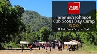 Jeremiah Johnson Cub Scout Day Camp - REVIEW