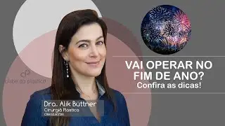 Clube da Plástica: Vai operar no final do ano? Confira as dicas!