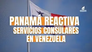Panam&aacute; reactiv&oacute; consulado en Venezuela: LO QUE DEBES SABER
