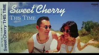 This Time - Sweet Cherry ［Official Music Video］