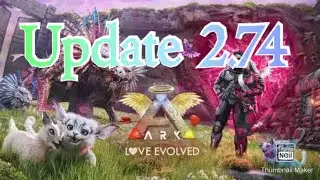 Ark Survival Evolved Update 2.74 patch notes