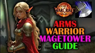 How to Do the Arms Warrior Magetower Challenge | Guide | The War Within 11.2.0
