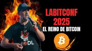 🔥 MASLAT&Oacute;N, PERGOLINI y MARRA en LABITCONF 2025: el futuro del BITCOIN, la REGULACI&Oacute;N y m&aacute;s 🚀