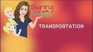 ASL Signs For Modes of Transportation