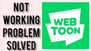 How To Solve WebToon App Not Working(Not Open) Problem|| Rsha26 Solutions