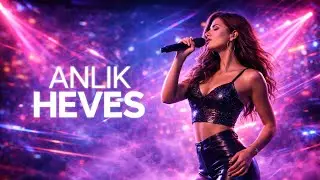 Anlık Heves (Turkish Dance Pop)